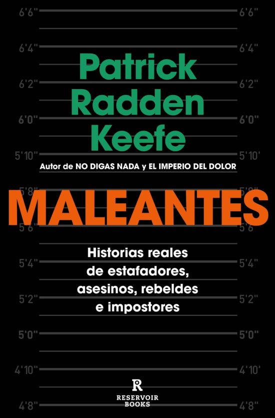 Maleantes: Historias reales de estafadores, asesinos, rebeldes e impostores / Ro gues