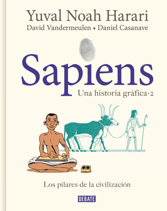 Sapiens. Una historia gráfica. Vol. 2: Los pilares de la civilización / Sapiens: A Graphic History, Volume 2: The Pillars of Civilization: