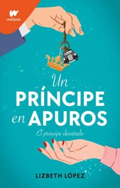 Un príncipe en apuros: El príncipe desatado / A Prince in a Bind: The Unleashed Prince