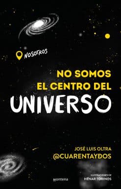 No somos el centro del universo/ We Are Not the Center of the Universe