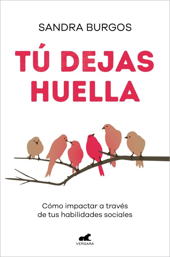 Tú dejas huella: Cómo impactar a través de tus habilidades sociales / You Leave a Mark: How to Make an Impact through Your Social Skills