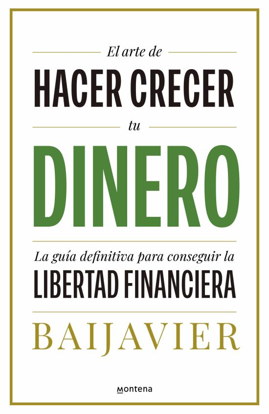 El arte de hacer crecer tu dinero: La guía definitiva para conseguir la libertad  financiera / The Art of Growing Your Money: The Ultimate Guide