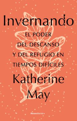 Invernando/ Wintering: El poder del descanso y del refugio en tiempos difíciles