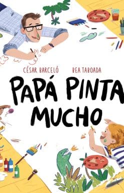 Papá pinta mucho / Dad Draws and Paints a Lot
