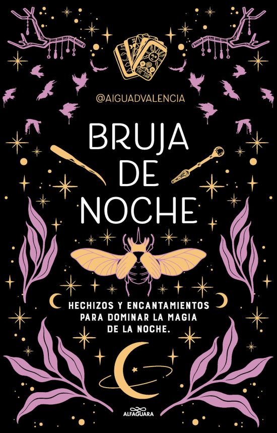 Bruja de noche: Hechizos y encantamientos para dominar la magia de la noche / Ni ght Witch: Spells and Enchantments to Master the Magic of the Night