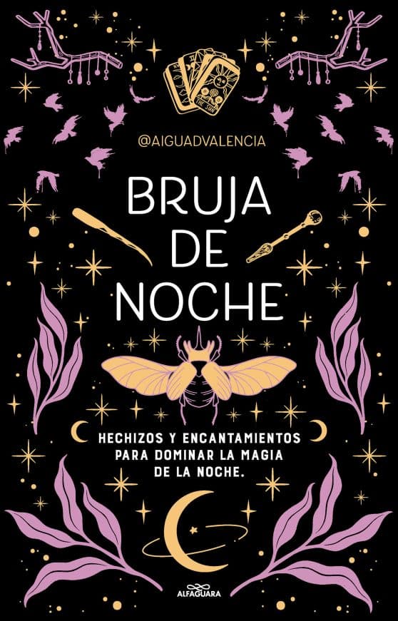 Bruja de noche: Hechizos y encantamientos para dominar la magia de la noche / Ni ght Witch: Spells and Enchantments to Master the Magic of the Night