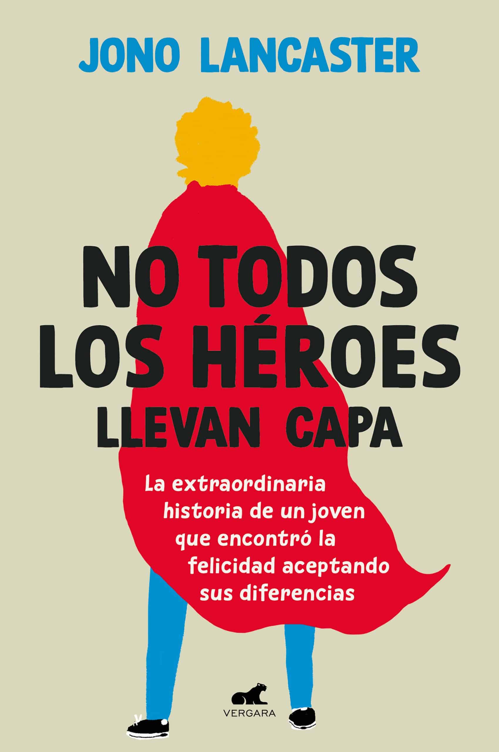 9788419820020 No todos los héroes llevan capa / Not All Heroes Wear Capes: The Incredible Stor y of How One Young Man Found Happiness by Embracing His Differences