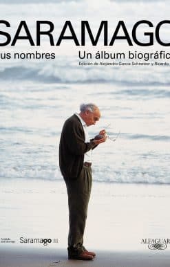 Saramago. Sus nombres: Un álbum biográfico / Saramago. His Names