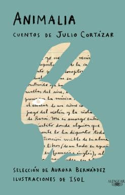 Animalia. Cuentos de Julio Cortázar / Animalia. Short Stories by Julio Cortázar: