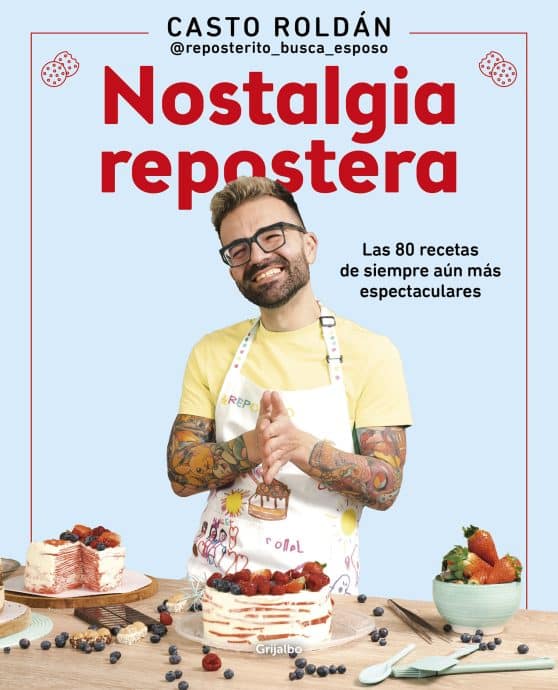 Nostalgia repostera: Las 80 recetas de siempre aún más espectaculares / Confecti onery Nostalgia: