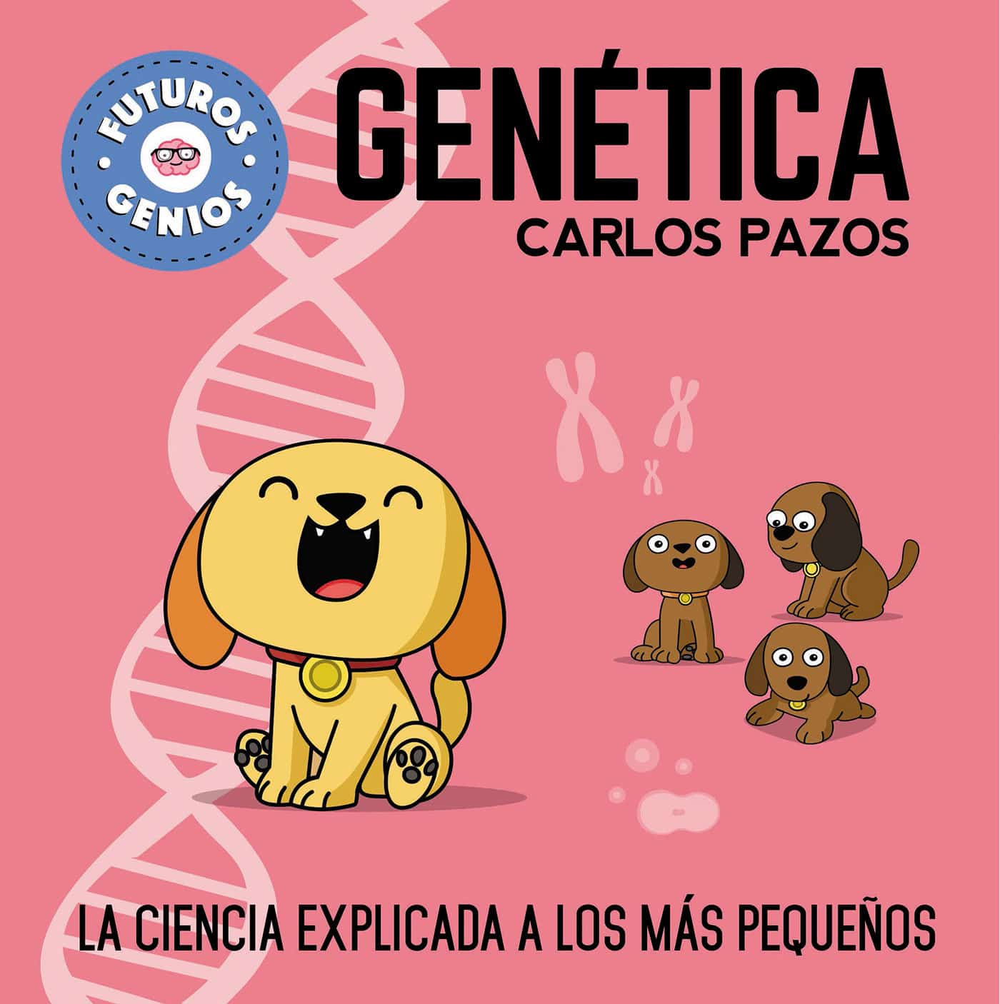 9788448850555 La ciencia explicada a los más pequeños / Science Explained to the Little Ones: Genética / Genetics for Smart Kids