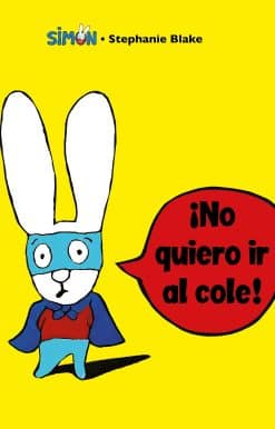 Simón. ¡No quiero ir al cole! / I Don't Want To Go To School!: