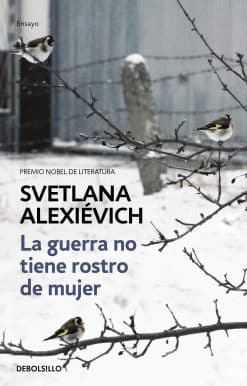 La guerra no tiene rostro de mujer / The Unwomanly Face of War: An Oral History of Women in World War II