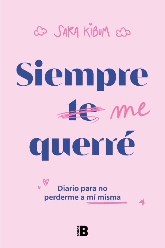 Siempre me querré: Diario para no perderme a mí misma / I Will Always Love Mysel f
