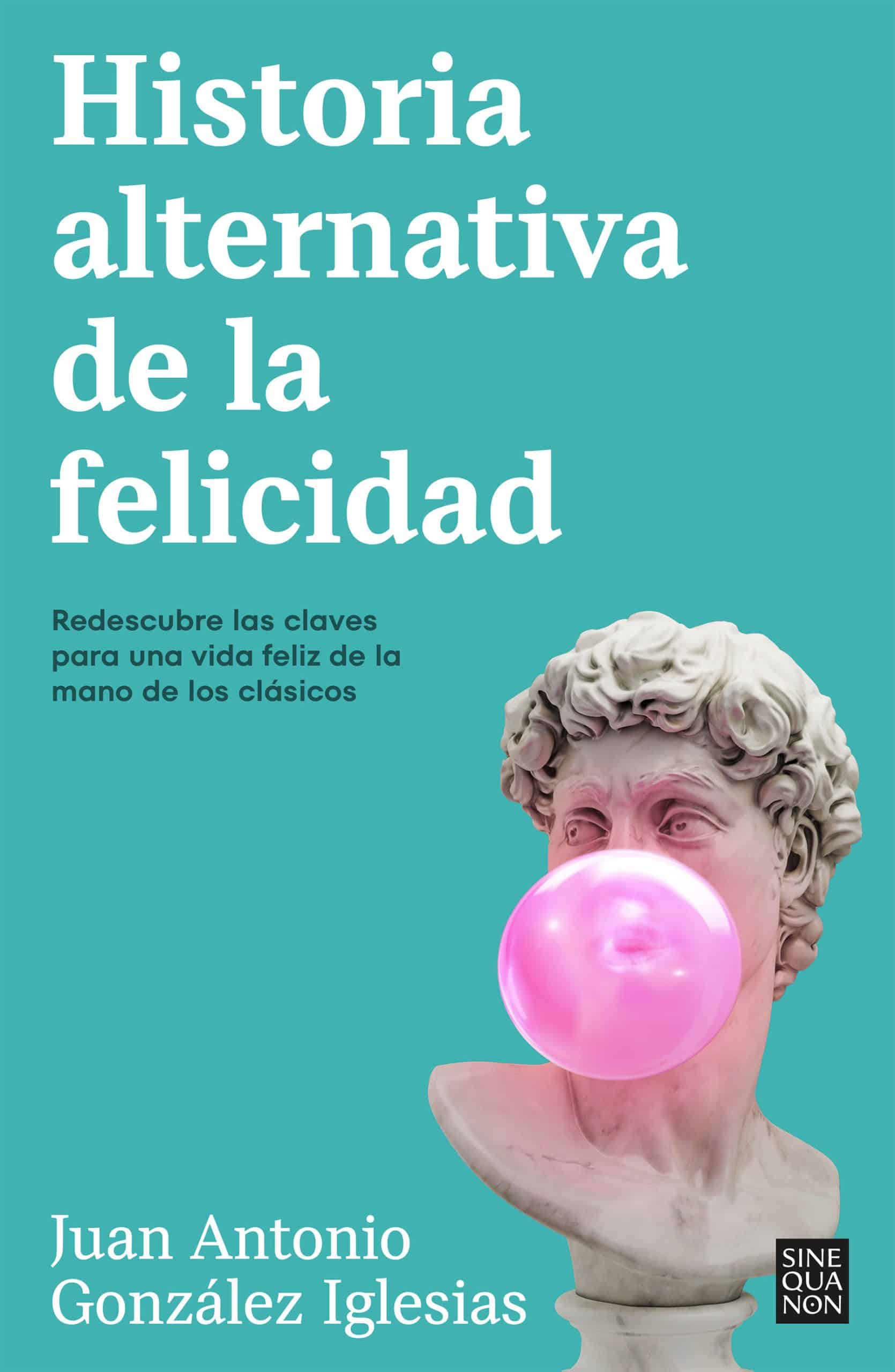 Historia alternativa de la felicidad / An Alternative History of Happiness