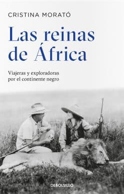 Las reinas de África: Viajeras y exploradoras por el continente negro / The Queens from Africa: Travelers and Explorers from the Black Continent