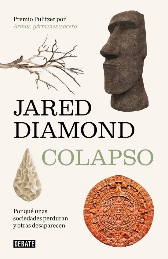 Colapso: Por qué unas sociedades perduran y otras desaparecen / Collapse: How So cieties Choose to Fail or Succeed