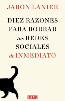 Diez razones para borrar tus redes sociales de inmediato / Ten Arguments for Deleting Your Social Media Accounts Right Now