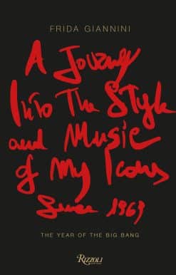 The Year of the Big Bang: A Journey Into the Style and Music of My Icons Since 1969