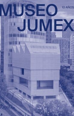 Museo Jumex (Spanish): 10 Años