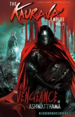 The Kaurava Empire: Volume Two: The Vengeance of Ashwatthama
