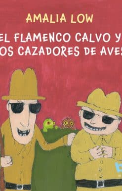 El flamenco calvo y los cazadores de aves / The Bald Flamingo and the Bird Hunte rs