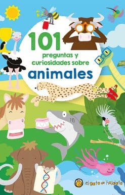 101 preguntas y curiosidades sobre animales / 101 Questions and Curiosities abou t Animals