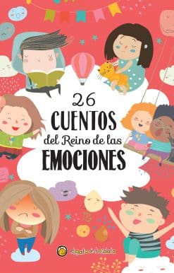 26 cuentos del Reino de las emociones / 26 Tales from the Realm of Emotions