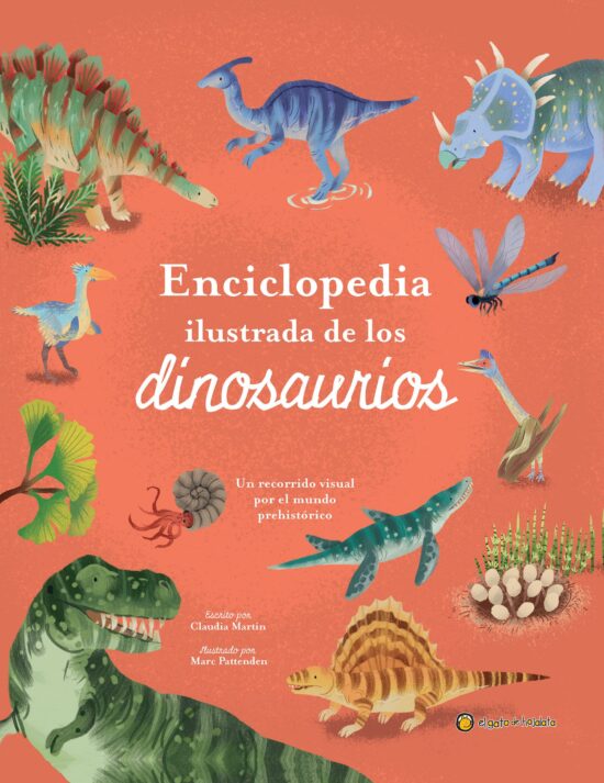 La enciclopedia ilustrada de los dinosaurios. Un recorrido visual por el mundo prehistórico / The Illustrated Encyclopedia of Dinosaurs: A Visual Tour: