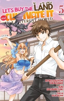 Let's Buy the Land and Cultivate It in a Different World (Manga) Vol. 5