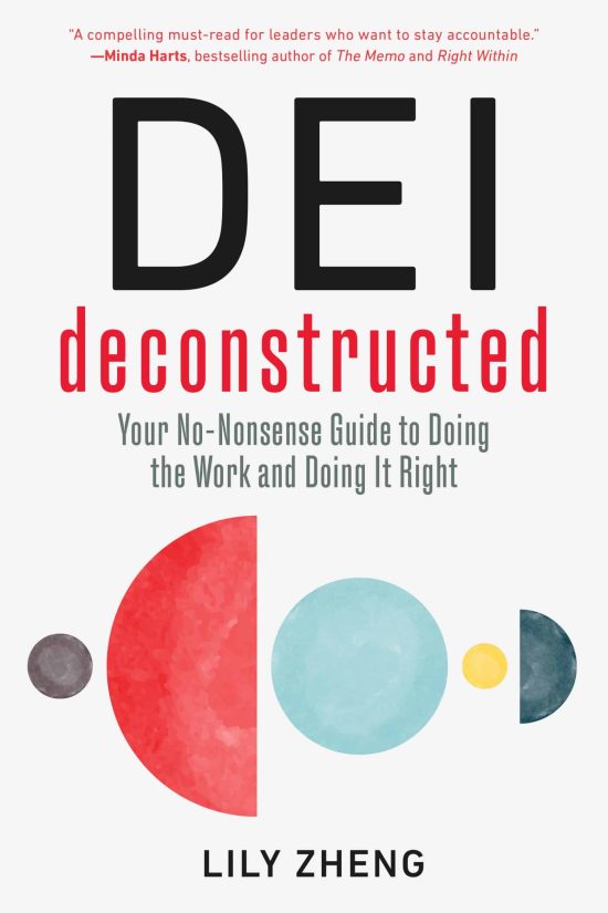 DEI Deconstructed: Your No-Nonsense Guide to Doing the Work and Doing It Right