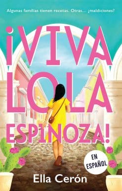 ¡Viva Lola Espinoza! (Spanish Edition)