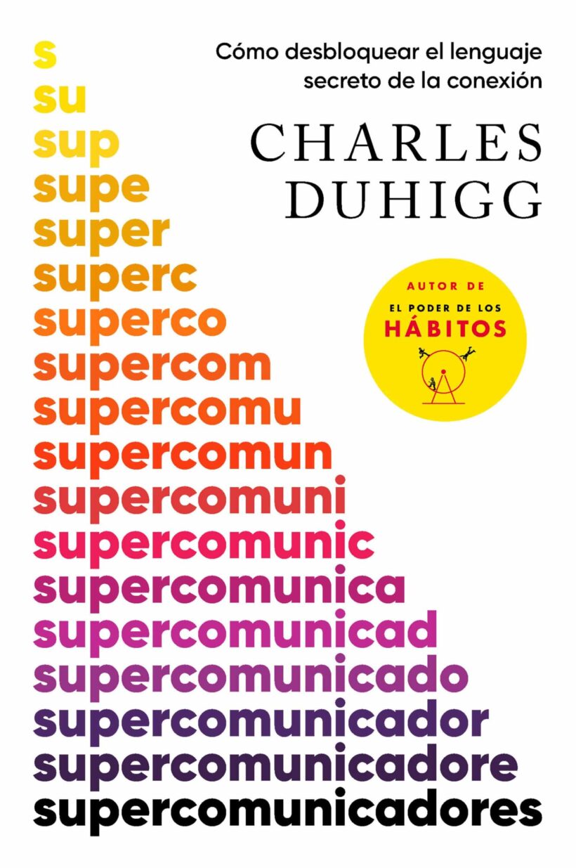 Supercomunicadores: Cómo desbloquear el lenguaje secreto de la conexión / Superc ommunicators: How to Unlock the Secret Language of Co nnection 2 Supercomunicadores: Cómo desbloquear el lenguaje secreto de la conexión / Superc ommunicators: How to Unlock the Secret Language of Co nnection