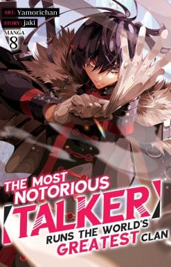 The Most Notorious “Talker” Runs the World’s Greatest Clan (Manga) Vol. 8