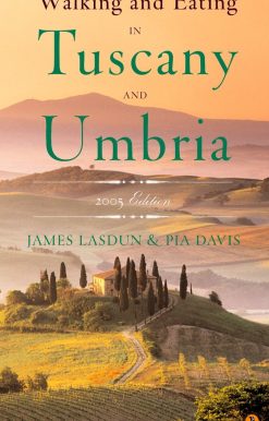 Walking and Eating in Tuscany and Umbria: Revised Edition