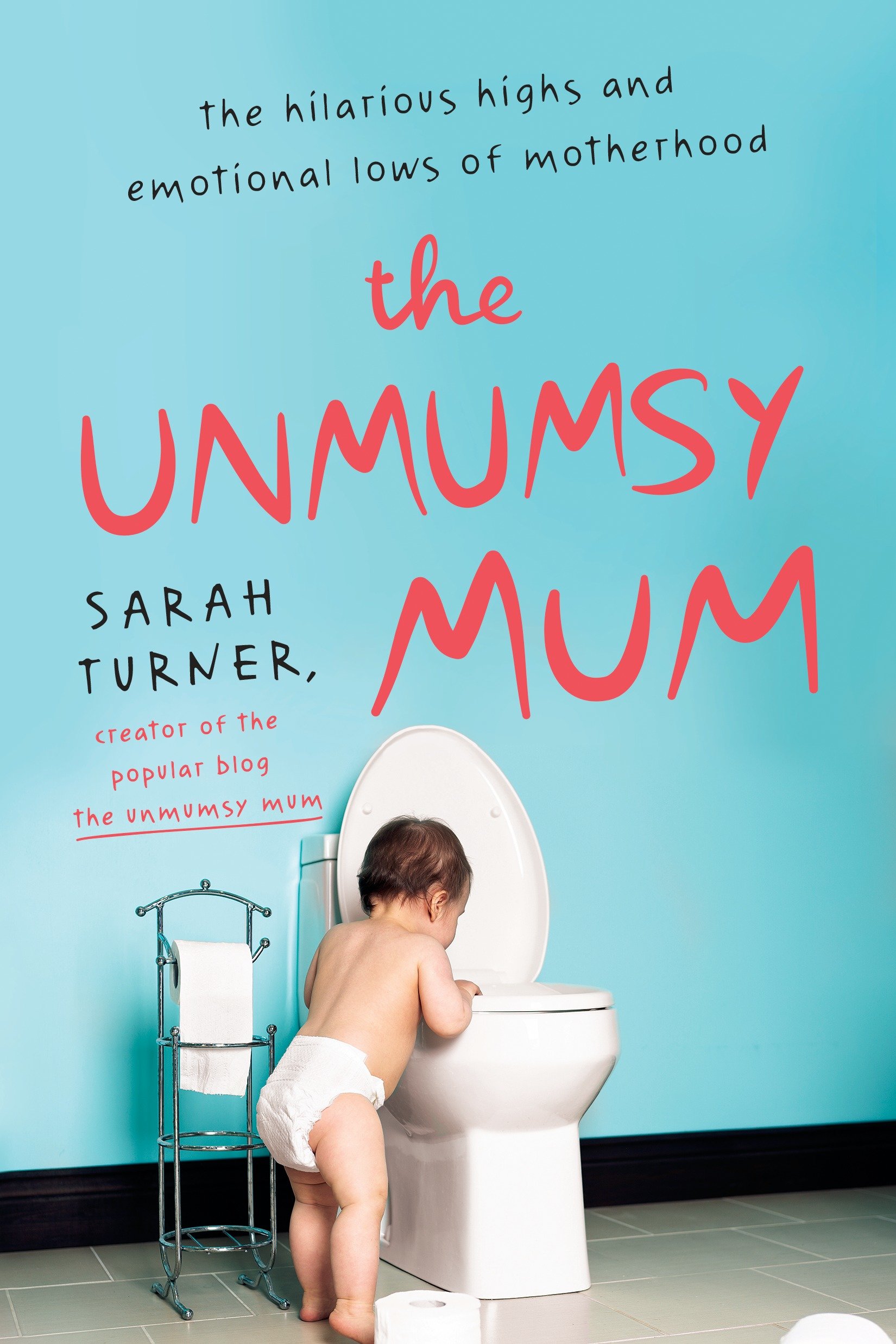 9780143130048 The Unmumsy Mum: The Hilarious Highs and Emotional Lows of Motherhood