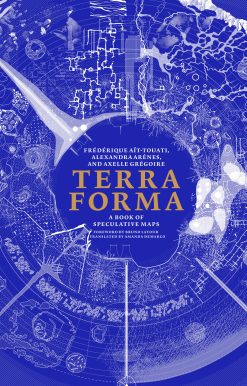 Terra Forma: A Book of Speculative Maps