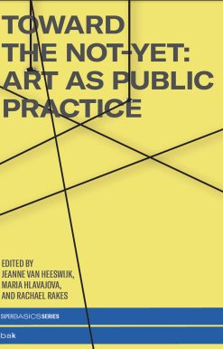 Toward the Not-Yet: Art as Public Practice