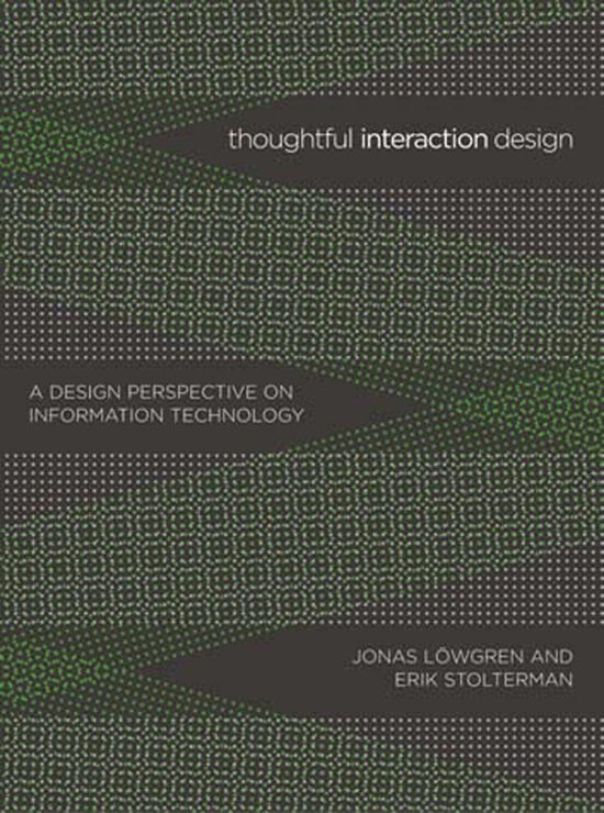 Thoughtful Interaction Design: A Design Perspective on Information Technology