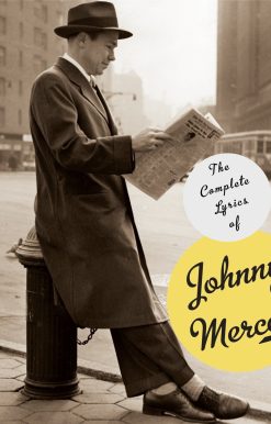 The Complete Lyrics of Johnny Mercer