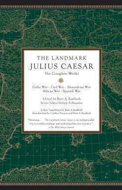 The Landmark Julius Caesar: The Complete Works: Gallic War, Civil War, Alexandrian War, African War, and  Spanish War