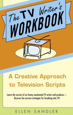 The TV Writer's Workbook: A Creative Approach To Television Scripts