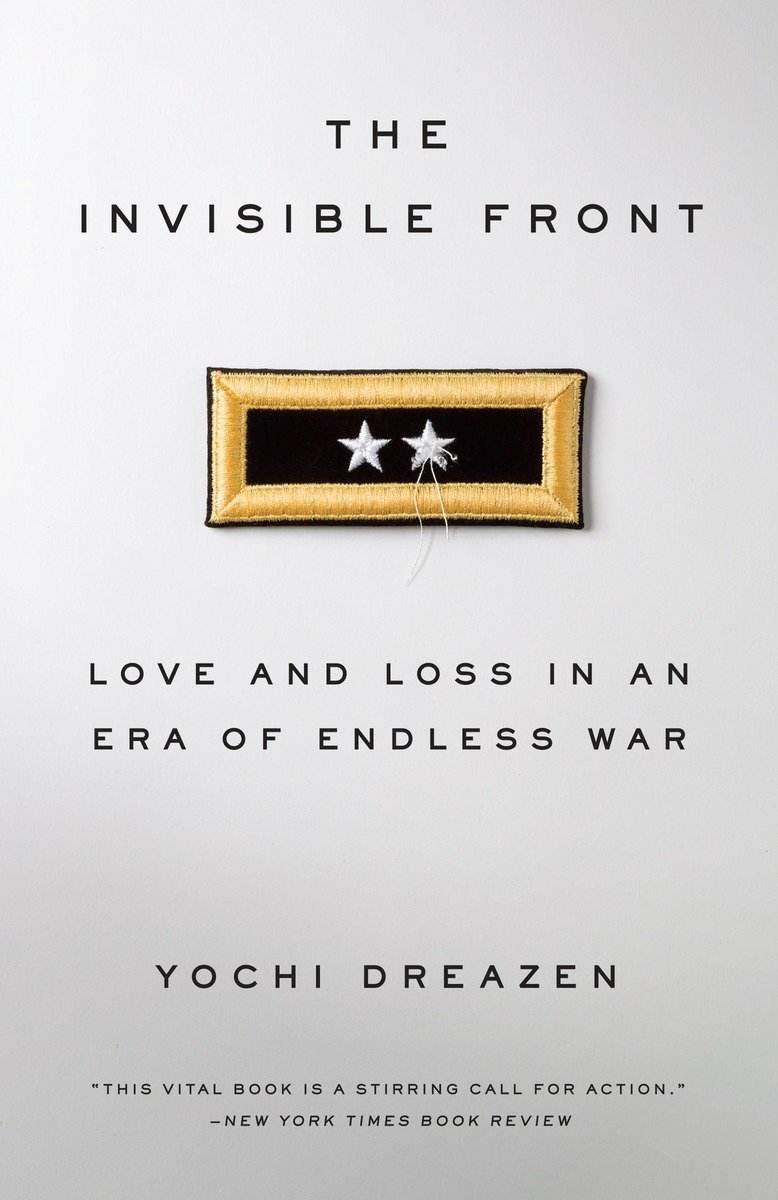 9780385347853 The Invisible Front: Love and Loss in an Era of Endless War