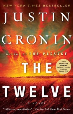The Twelve: A Novel (Book Two of the Passage Trilogy)