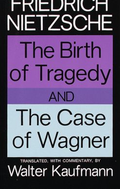 The Birth of Tragedy and The Case of Wagner