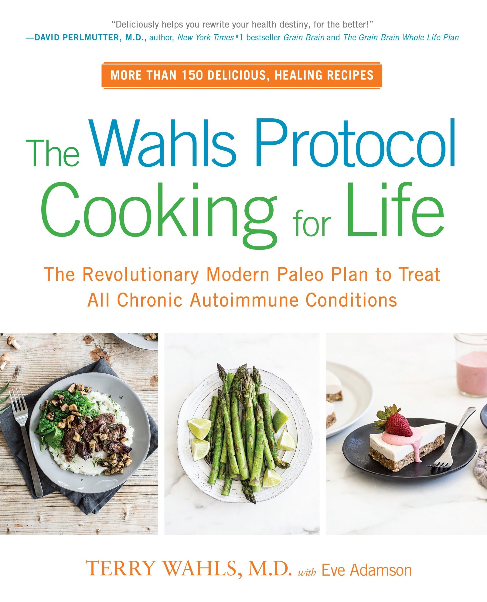 9780399184772 The Wahls Protocol Cooking for Life: The Revolutionary Modern Paleo Plan to Treat All Chronic Autoimmune Conditions: A Cookbook