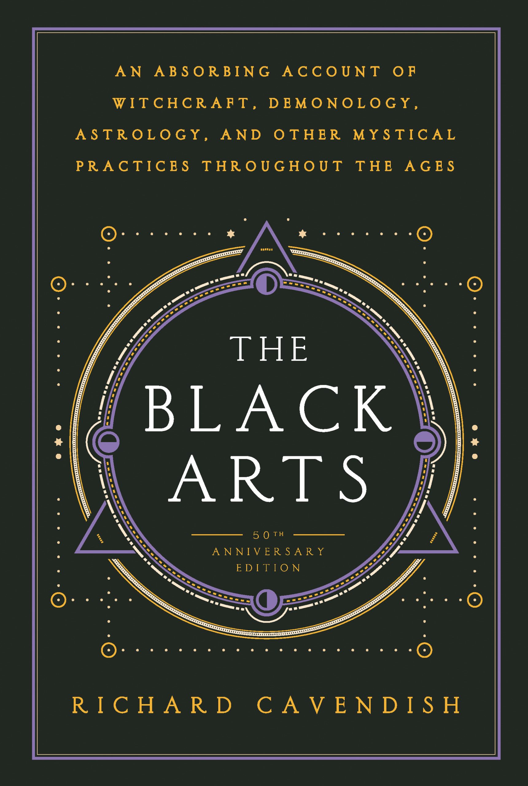 9780399500350 The Black Arts (50th Anniversary Edition): A Concise History of Witchcraft, Demonology, Astrology, Alchemy, and Other Mystical Practices Throughout the Ages