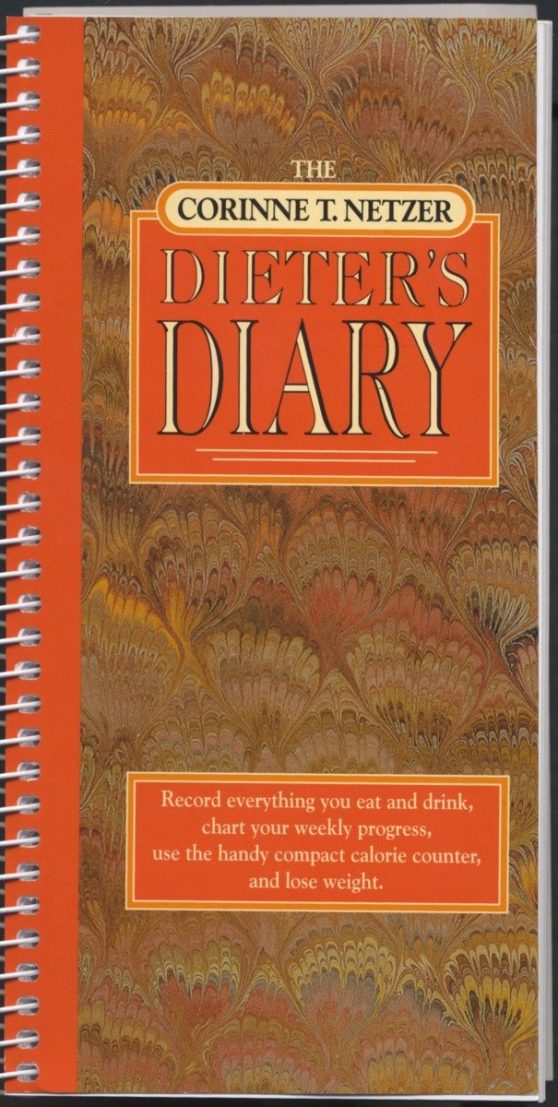 The Corinne T. Netzer Dieter's Diary: Record Everything You Eat and Drink, Chart Your Weekly Progress, Use the Handy Compact Calorie Counter, and Lose Weight