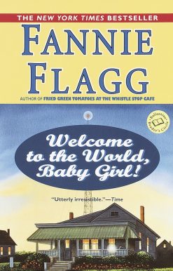 Welcome to the World, Baby Girl!: A Novel