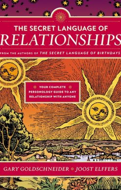 The Secret Language of Relationships: Your Complete Personology Guide to Any Relationship with Anyone